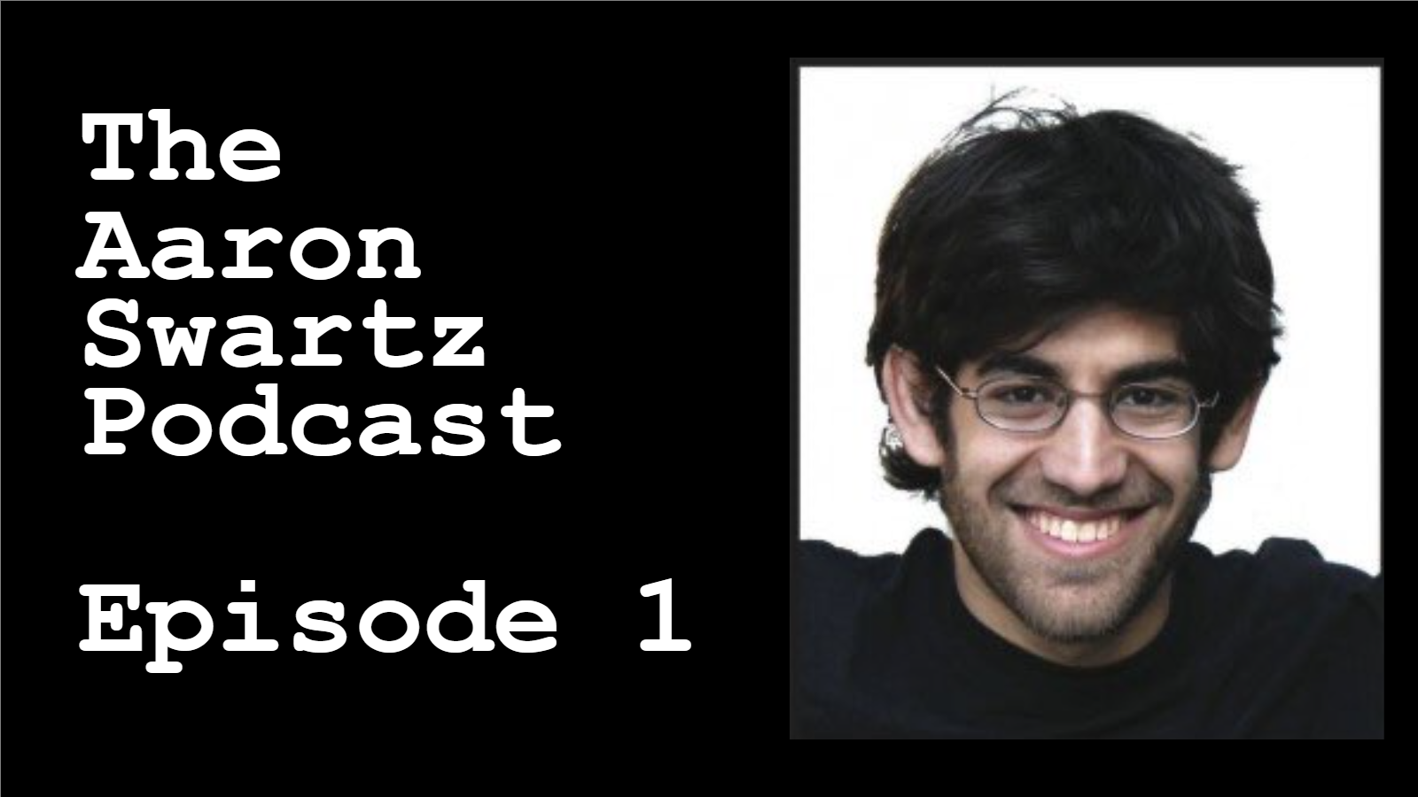 "The Aaron Swartz Podcast" with a photo of Aaron Swartz